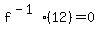 f%5E%28-1%29+%2812%29=+0+