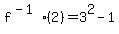 f%5E%28-1%29+%282%29+=+3%5E2-1