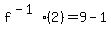 f%5E%28-1%29+%282%29+=+9-1