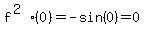 f%5E%282%29%280%29=-sin%280%29=0