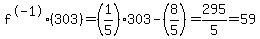 f%5E-1%28303%29=%281%2F5%29303-%288%2F5%29=295%2F5=59