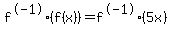 f%5E-1%28f%28x%29%29=f%5E-1%285x%29