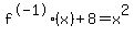 f%5E-1%28x%29%2B8=x%5E2