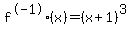 f%5E-1%28x%29=%28x%2B1%29%5E3
