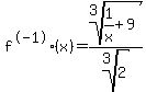 f%5E-1%28x%29=root%283%2C1%2Fx%2B9%29%2Froot%283%2C2%29