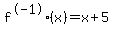 f%5E-1%28x%29=x%2B5