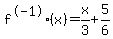 f%5E-1%28x%29=x%2F3%2B5%2F6