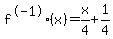 f%5E-1%28x%29=x%2F4%2B1%2F4