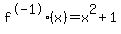 f%5E-1%28x%29=x%5E2%2B1