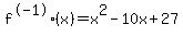 f%5E-1%28x%29=x%5E2-10x%2B27