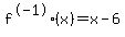 f%5E-1%28x%29=x-6