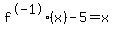 f%5E-1%28x%29-5=x