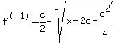 f%5E-1=+c%2F2-sqrt%28x%2B2c%2Bc%5E2%2F4%29