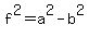 f%5E2=a%5E2-b%5E2
