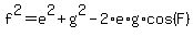f%5E2+=+e%5E2+%2B+g%5E2+-+2%2Ae%2Ag%2Acos%28F%29