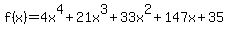f+%28x%29=+4x%5E4+%2B21x%5E3+%2B+33x%5E2+%2B+147x+%2B+35