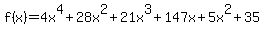 f+%28x%29=4x%5E4%2B28x%5E2%2B21x%5E3+%2B147x%2B5x%5E2%2B35+