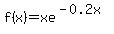 f+%28x%29+=+xe%5E%28-0.2x%29