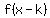 f+%28x+-+k%29