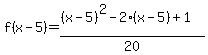 f+%28x-5%29+=+%28%28x-5%29%5E2+-2%28x-5%29+%2B+1%29%2F20