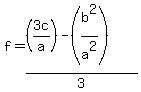 f+=+%28%283c%2Fa%29-%28b%5E2%2Fa%5E2%29%29%2F3