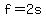 f+=+2s