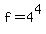 f+=+4%5E4