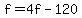 f+=+4f+-+120