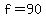 f+=+90