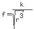 f+=+k%2F%28sqrt%28r%5E3%29%29