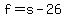 f+=+s+-+26