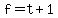 f+=+t+%2B+1