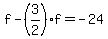 f-%283%2F2%29f=-24