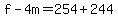 f-4m=254%2B244