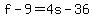 f-9=4s-36