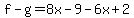 f-g=8x-9-6x%2B2