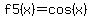 f5%28x%29=cos%28x%29