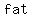 fat