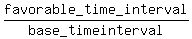favorable_time_interval%2Fbase_time+interval