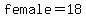 female=18