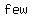 few