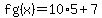 fg%28x%29=10%2A5%2B7