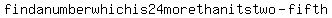 find+a+number+which+is+24+more+than+its+two-fifth