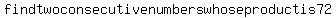 find+two+consecutive+numbers+whose+product+is+72