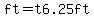 ft=t6.25ft