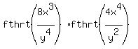 fthrt%288x%5E3%2Fy%5E4%29+%2A+fthrt%284x%5E4%2Fy%5E2%29