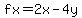 fx=2x-4y