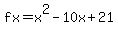 fx+=+x%5E2-10x%2B21
