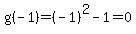 g%28-1%29=%28-1%29%5E2-1=0
