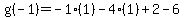 g%28-1%29=-1%281%29-4%281%29%2B2-6